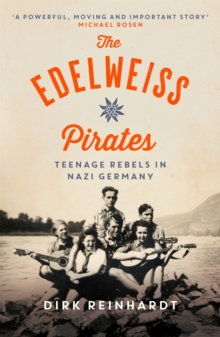 Image for The Edelweiss Pirates: Teenage Rebels in Nazi Germany