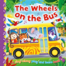 Image for The wheels on the bus  : a sing-along play and learn book
