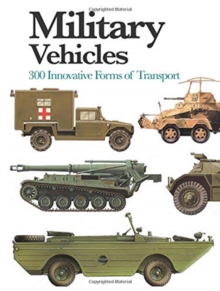 Image for Military vehicles  : 300 innovative forms of transport