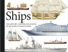 Ships: The History and Specifications of 300 World-Famous Ships