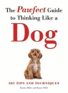 Image for The Pawfect Guide to Thinking Like a Dog