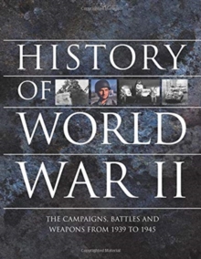 Image for History of World War II  : the campaigns, battles and weapons from 1939 to 1945