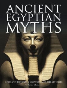 Image for Ancient Egyptian myths  : gods and pharoahs, creation and the afterlife