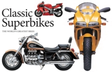 Classic Superbikes: The World’s Greatest Bikes