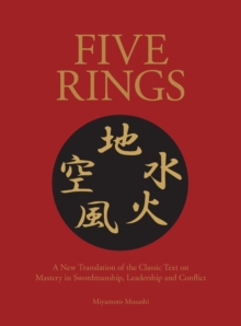 Image for Five rings  : the classic text on mastery in swordsmanship, leadership and conflict