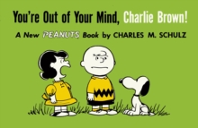 Image for You're out of your mind, Charlie Brown