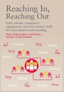 Image for Reaching in, reaching out  : faith schools, community engagement, and 21st-century skills for intercultural understanding