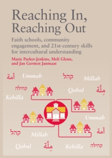 Image for Reaching in, reaching out: faith schools, community engagement, and 21st-century skills for intercultural understanding