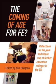 Image for The coming of age for FE?  : reflections on the past and future role of further education colleges in England