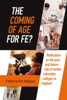 Image for The coming of age for FE?: reflections on the past and future role of further education colleges in England