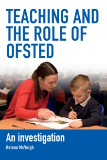 Image for Teaching and the Role of Ofsted : An investigation
