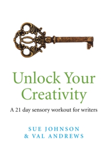 Image for Unlock Your Creativity - a 21-day sensory workout for writers