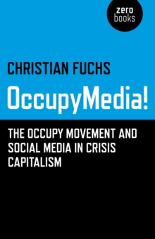 Image for OccupyMedia! - The Occupy Movement and Social Media in Crisis Capitalism