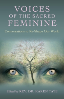 Image for Voices of the sacred feminine: conversations to re-shape our world