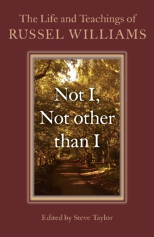 Not I, Not other than I – The Life and Teachings of Russel Williams