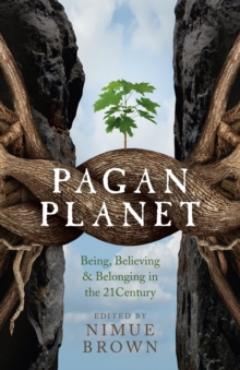 Image for Pagan planet: being, believing & belonging in the 21st century
