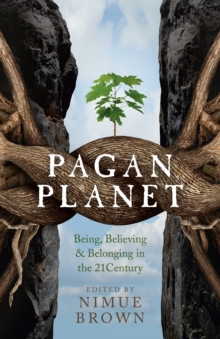Image for Pagan planet  : being, believing & belonging in the 21st century