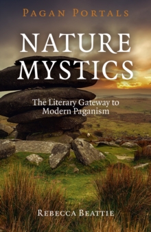 Pagan Portals – Nature Mystics – The Literary Gateway to Modern Paganism