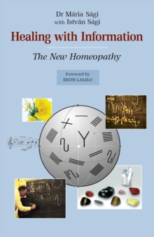 Image for Healing with information  : the new homeopathy