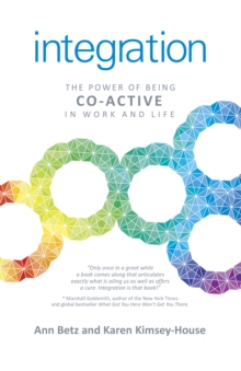 Integration: The Power of Being Co–Active in Work and Life