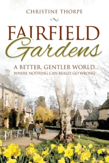 Image for Fairfield gardens  : a better, gentler world...where nothing can really go wrong?