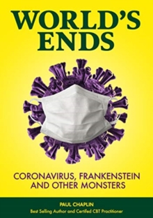 Image for World's Ends : Coronavirus, Frankenstein and other Monsters