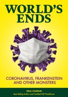 Image for World's Ends: Coronavirus, Frankenstein and Other Monsters