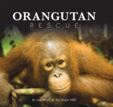 Image for Orangutan rescue: saving Borneo's orangutans