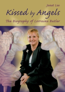Image for Kissed by Angels : The Biography of Lorraine Butler