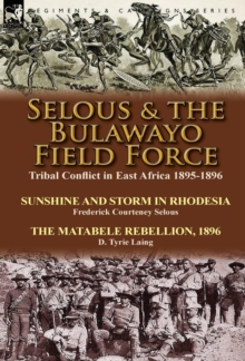 Image for Selous & the Bulawayo Field Force