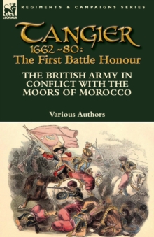 Image for Tangier 1662-80 : The First Battle Honour-The British Army in Conflict With the Moors of Morocco