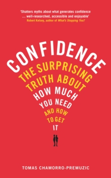 Image for Confidence: overcoming low self-esteem insecurity, and self-doubt