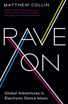Image for Rave on: global adventures in electronic dance music