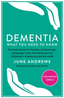 Image for Dementia: what you need to know : practical advice for families, professionals and people living with dementia and Alzheimer's disease around the world