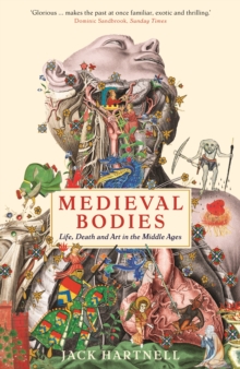 Image for Medieval bodies: life, death and art in the middle ages