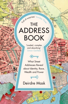 Image for The Address Book: What Our Street Addresses Reveal about Identity, Power, Race and Wealth