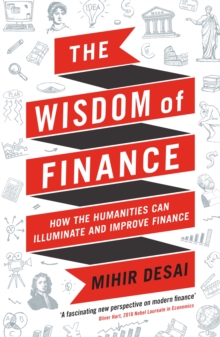 Image for The wisdom of finance: discovering humanity in the world of risk and return