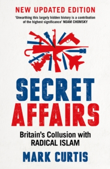 Image for Secret affairs: Britain's collusion with radical Islam