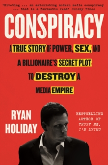 Image for Conspiracy: Peter Thiel, Hulk Hogan, Gawker, and the anatomy of intrigue