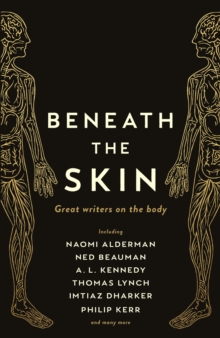 Image for Beneath the skin: great writers on the body