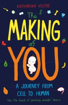 Image for The making of you: a scientific journey