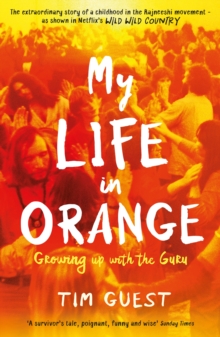 Image for My life in orange: growing up with the guru