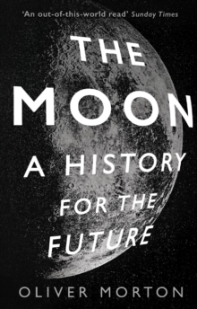 Image for The moon: a past and future history