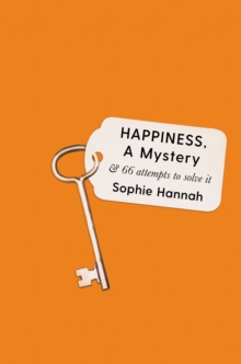 Image for Happiness, a Mystery: And 66 Ways to Solve It