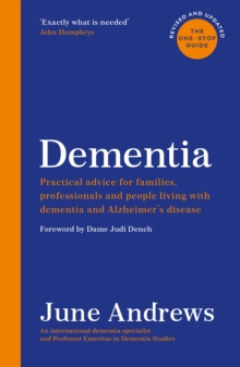 Image for Dementia: The One-Stop Guide : Practical Advice for Families, Professionals and People Living With Dementia and Alzheimer's Disease