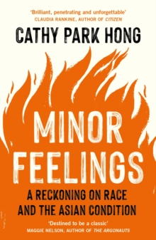 Image for Minor feelings: a reckoning on race and the Asian condition