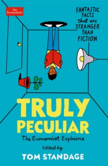 Image for Truly Peculiar: Fantastic Facts That Are Stranger Than Fiction