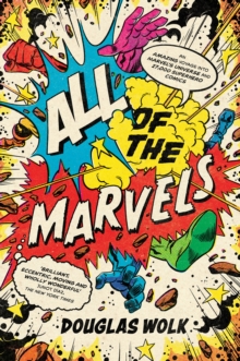Image for All of the Marvels: An Amazing Voyage Into Marvel's Universe and 27,000 Superhero Comics