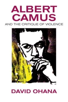 Image for Albert Camus and the critique of violence