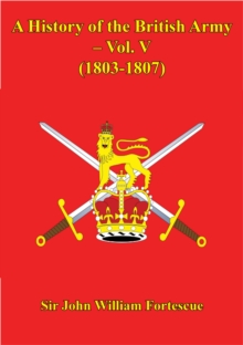 Image for History Of The British Army - Vol. V - (1803-1807)